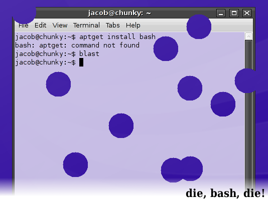 Die, Bash, die!